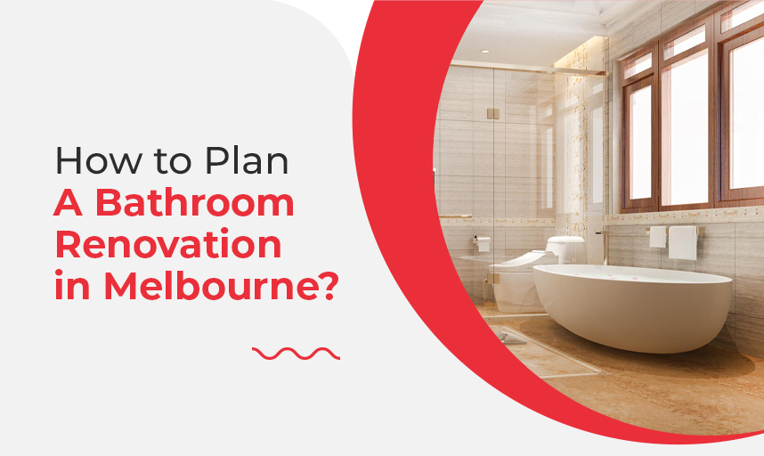 How to Plan a Bathroom Renovation in Melbourne?