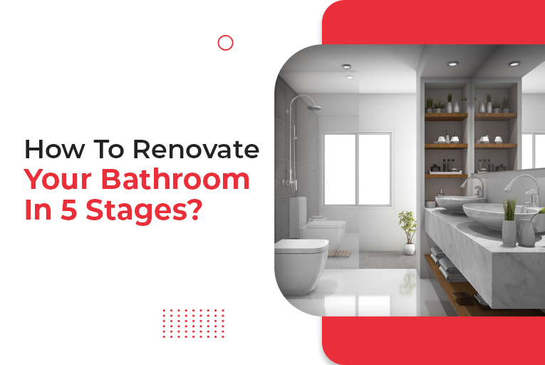 How To Renovate Your Bathroom In 5 Stages?
